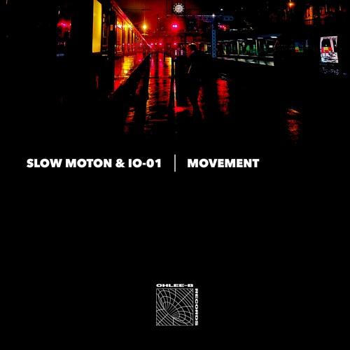 Slow Motion & IO-01 - Movement